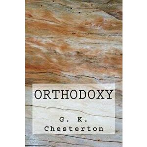 Orthodoxy, Paperback - G. K. Chesterton imagine