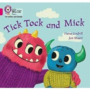 Tick Tock and Mick. Band 01b/Pink B, Paperback - Fiona Undrill imagine