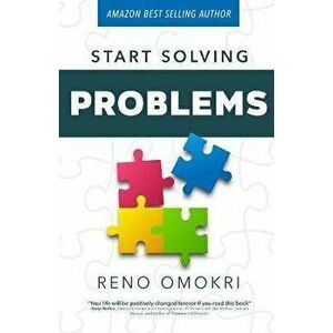 Start Solving Problems, Paperback - Reno Omokri imagine