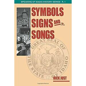 Symbols, Signs, and Songs, Paperback - Rick Just imagine