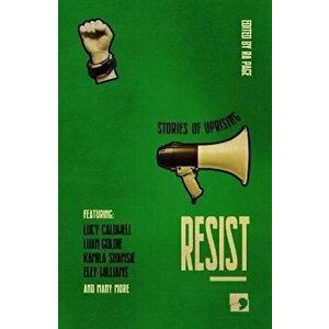 Resist. Stories of Uprising, Paperback - *** imagine
