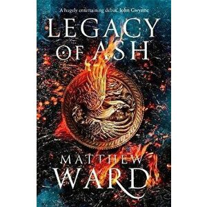 Legacy of Ash, Paperback - Matthew Ward imagine