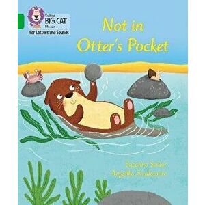 Not in Otter's Pocket!. Band 05/Green, Paperback - Suzanne Senior imagine