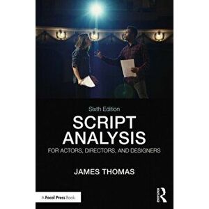 Script Analysis for Actors, Directors, and Designers, Paperback - James Thomas imagine