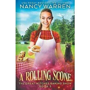 A Rolling Scone: A Culinary Paranormal Cozy Mystery, Paperback - Nancy Warren imagine