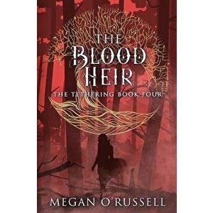 The Blood Heir, Paperback - Megan O'Russell imagine