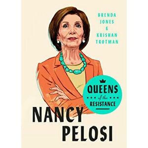 Queens of the Resistance: Nancy Pelosi, Hardcover - Brenda Jones imagine