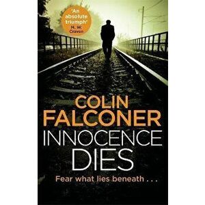 Innocence Dies, Paperback - Colin Falconer imagine