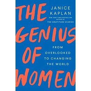 Genius Of Women, Hardback - Janice Kaplan imagine