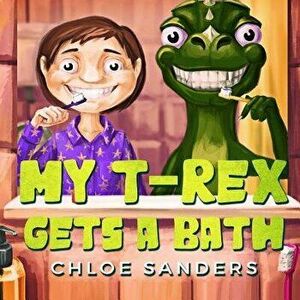 My T- Rex Gets a Bath: (Bedtime story about a Boy and his Pet Dinosaur, Picture Books, Preschool Books, Ages 3-8, Baby Books, Kids Book), Paperback - imagine