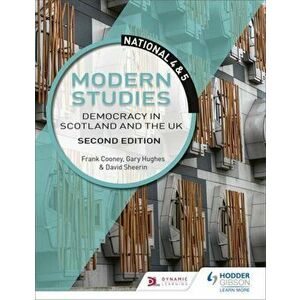 National 4 & 5 Modern Studies: Democracy in Scotland and the UK: Second Edition, Paperback - David Sheerin imagine