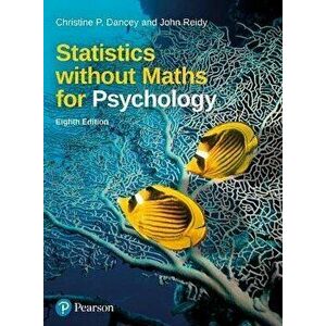 Statistics without Maths for Psychology, Paperback - John Reidy imagine
