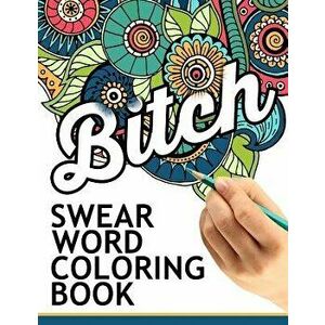 Swear words coloring book: Hilarious Sweary Coloring book For Fun and Stress Relief, Paperback - Rude Team imagine