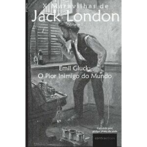 Emil Gluck: O Pior Inimigo do Mundo, Paperback - Jack London imagine