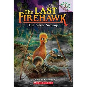 The Silver Swamp: A Branches Book, Paperback - Katrina Charman imagine