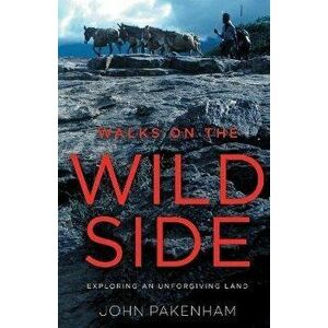 Walks on the Wild Side, Paperback - John Pakenham imagine