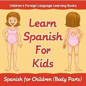 Learn Spanish For Kids: Spanish for Children (Body Parts) Children's Foreign Language Learning Books, Paperback - Baby Professor imagine