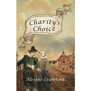 Charity's Choice, Paperback - Alexine Crawford imagine