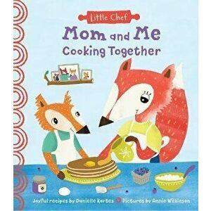Mom and Me Cooking Together, Hardcover - Danielle Kartes imagine