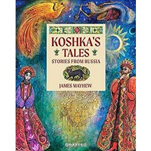 Koshka's Tales. Stories from Russia, Hardback - James Mayhew imagine