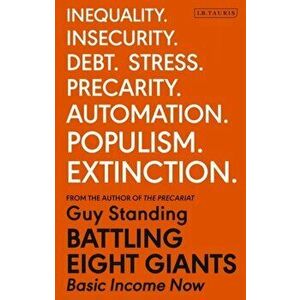 Battling Eight Giants. Basic Income Now, Paperback - Guy Standing imagine