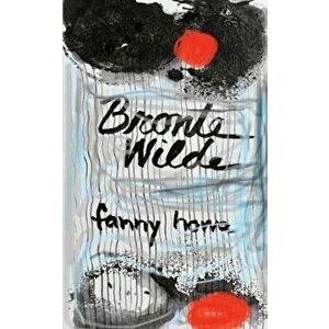 Bronte Wilde, Paperback - Fanny Howe imagine