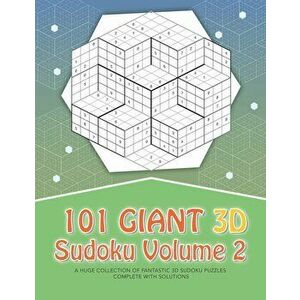 101 Giant 3D Sudoku - Volume 2, Paperback - Clarity Media imagine
