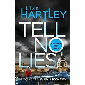 Tell No Lies, Paperback - Lisa Hartley imagine