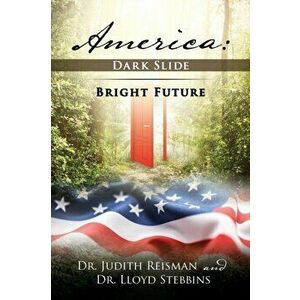 America: Dark Slide-Bright Future, Paperback - Judith Reisman imagine