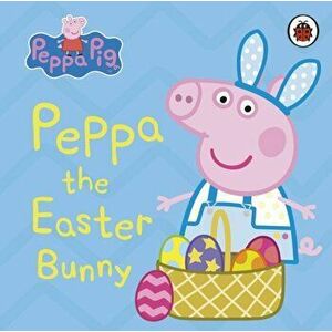 Peppa Pig: Peppa the Easter Bunny, Board book - *** imagine