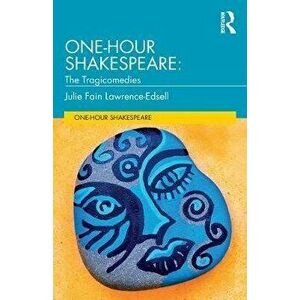 One-Hour Shakespeare. The Tragicomedies, Paperback - Julie Fain Lawrence-Edsell imagine