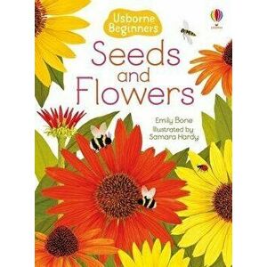 Seeds and Flowers, Hardback - Emily Bone imagine