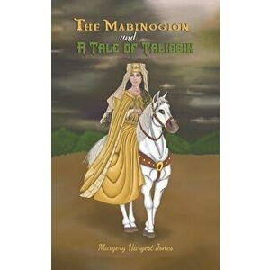 Mabinogion and A Tale of Taliesin, Paperback - Margery Hargest Jones imagine