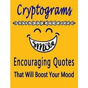 Cryptograms: 100 cryptograms puzzle books for adults large print, Encouraging Quotes That Will Boost Your Mood, Paperback - Bouchama Cryptograms imagine
