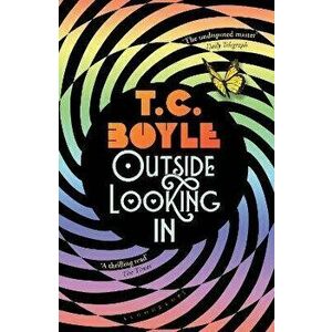 Outside Looking In, Paperback - T. C. Boyle imagine