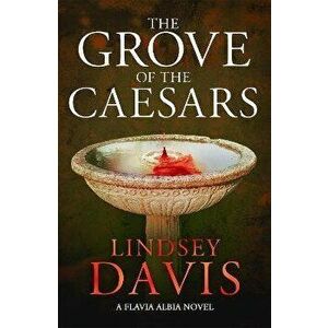 Grove of the Caesars, Hardback - Lindsey Davis imagine