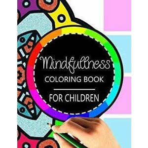 Mindfulness Coloring Book for Children: The best collection of Mandala Coloring book, Paperback - Wise Kid imagine