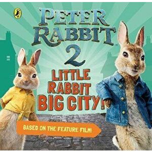 Peter Rabbit 2: Little Rabbit Big City, Hardback - *** imagine