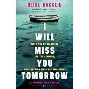 I Will Miss You Tomorrow, Paperback - Heine Bakkeid imagine