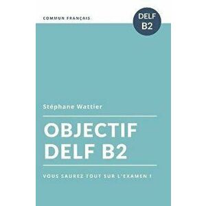 Objectif DELF B2, Paperback - Stephane Wattier imagine