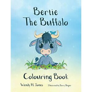 Bertie the Buffalo Colouring Book, Paperback - Wendy H. Jones imagine