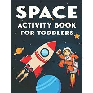 Space Activity Book for Toddlers: A Fun Kids Workbook Game For Learning, 45 Activities with Astronauts, Planets, Solar System, Aliens, Rockets & UFOs, imagine