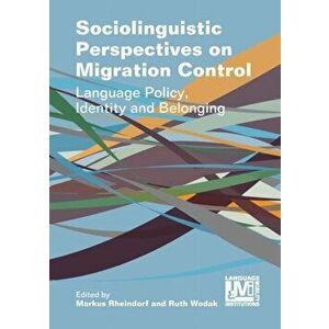 Sociolinguistic Perspectives on Migration Control. Language Policy, Identity and Belonging, Paperback - *** imagine