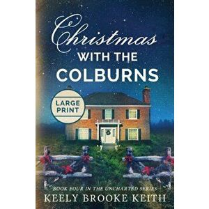 Christmas with the Colburns: Large Print, Paperback - Keely Brooke Keith imagine
