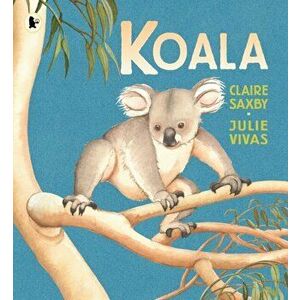 Koala, Paperback - Claire Saxby imagine