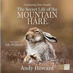 Secret Life of the Mountain Hare, Paperback - Andy Howard imagine