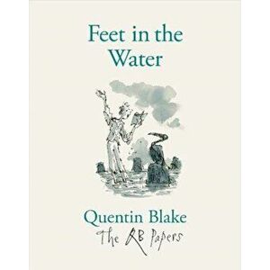 Feet in the Water, Paperback - Quentin Blake imagine