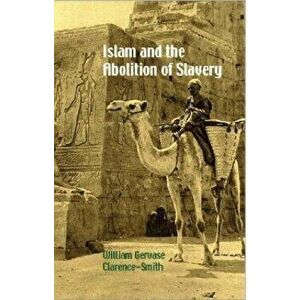 Islam and the Abolition of Slavery, Paperback - William Gervase Clarence-Smith imagine