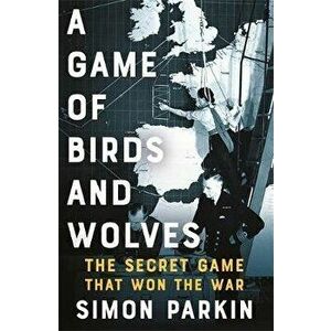 Game of Birds and Wolves, Paperback - Simon Parkin imagine