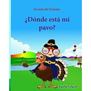 Accion de Gracias: Donde esta mi pavo (Thanksgiving Book): Cuentos infantiles en espaol, Turkey books for kids, Spanish picture books, l, Paperback - imagine